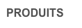 PRODUITS